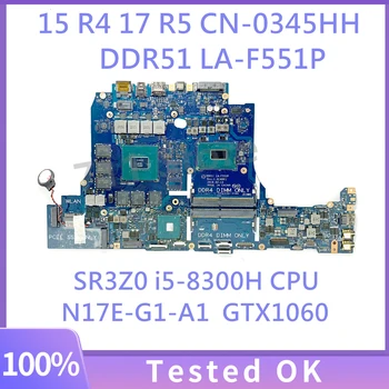 345HH 0345HH CN-0345HH Для DELL 15 R4 17 R5 Материнская плата ноутбука DDR51 LA-F551P с процессором SR3Z0 i5-8300H N17E-G1-A1 GTX1060 100% Протестирована