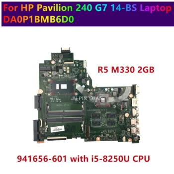 941656-601 DA0P1BMB6D0 Для HP Pavilion 14-BS 240 G7 Материнская плата ноутбука с I5-8250U Radeon R5 M330 2 ГБ Полностью Протестирована
