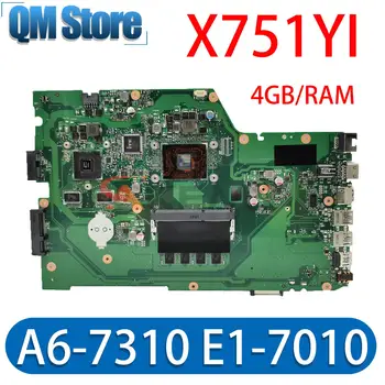 Материнская плата X751Y Для ASUS X751YI A751YI K751YI F751YI Материнская плата ноутбука AMD A6-7310 E1-7010 PM 4 ГБ/оперативная память Тест ОСНОВНОЙ ПЛАТЫ В порядке