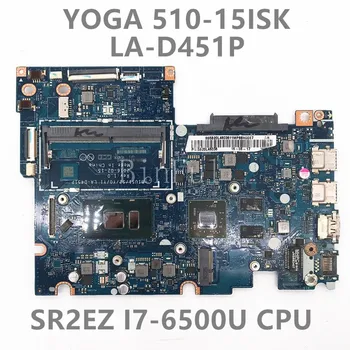 Материнская плата для ноутбука Lenovo Yoga 510-15ISK Материнская плата BIUS1/S2/Y0/Y1 LA-D451P С процессором SR2EZ I7-6500U 100% Полностью протестирована, работает хорошо