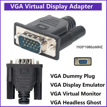 Эмулятор дисплея с Фиктивным разъемом VGA, Виртуальный монитор, Адаптер дисплея с Безголовым Призраком, Эмулятор DDC EDID, Адаптер виртуального дисплея 1080P